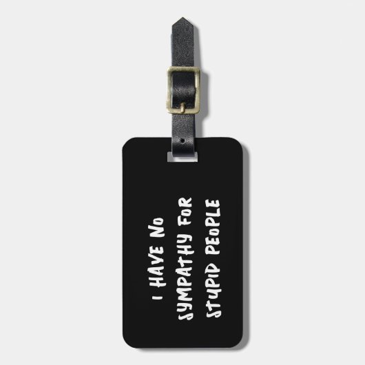 Kein Beileid für Dummköpfe (schwarz weiß) Gepäckanhänger (Vorderseite vertikal)