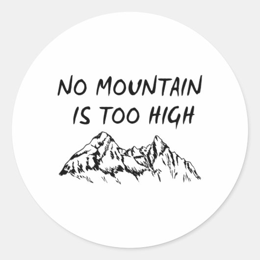 Kein Berg ist zu hoch Runder Aufkleber (Vorderseite)