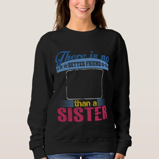 Kein besserer Freund als eine Schwester, Personali Sweatshirt (Vorderseite)