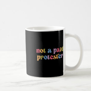 Kein bezahlter Protester widersteht politischem Pr Kaffeetasse