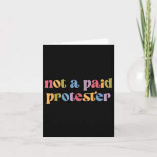 Kein bezahlter Protester widersteht politischem Pr Karte