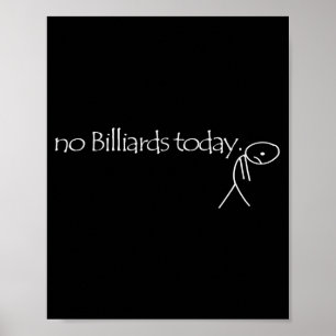 Kein Billard Heute Spaß Billard Lustiges Altes Bil Poster