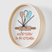 Kein Bitchin in meiner Küche Uhr (Winkel)