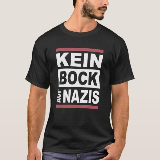 Kein Bock über Nazis Fck Nzs gegen Rassismus T-Shirt (Vorderseite)