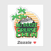 KEIN BOOZE CRUISE CREW Spaß Urlaub Aufkleber (Blatt)
