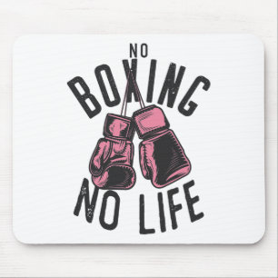 Kein Boxen kein Training oder Workout Boxhandschuh Mousepad