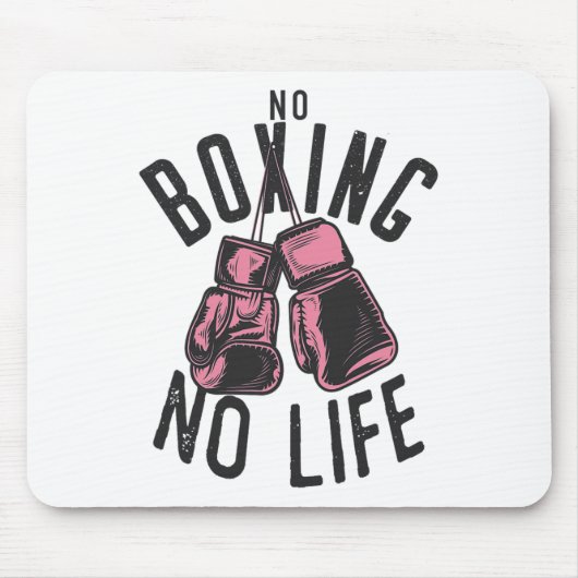 Kein Boxen kein Training oder Workout Boxhandschuh Mousepad (Vorne)