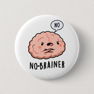 Kein Brainer Funny Anatomy Brain Pun Button