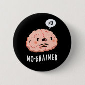 Kein Brainer Funny Anatomy Brain Pun Dark BG Button (Vorderseite)