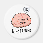 Kein Brainer Funny Anatomy Brain Pun Magnet (Vorne)
