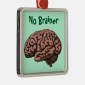 Kein Brainer Ornament (Rechts)