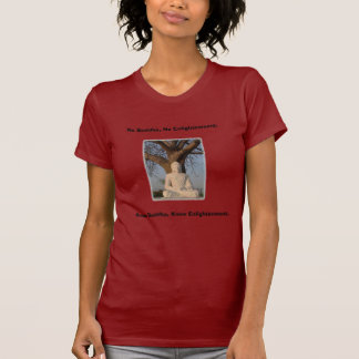 Kein Buddha, kein Aufklärung T-Shirt