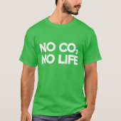 KEIN CO2 KEIN LEBEN T-Shirt (Vorderseite)
