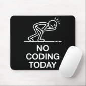 Kein Code heute, lustiger Spruch erschöpfter Progr Mousepad (Mit Mouse)