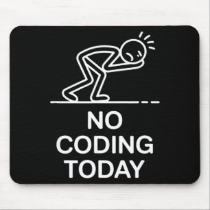 Kein Code heute, lustiger Spruch erschöpfter Progr Mousepad