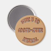 Kein Cookie Cutter American Magnet (Vorderseite/Rückseite)