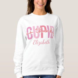 Kein Dank an Cupid Funny Individuelle Name Valenti Sweatshirt