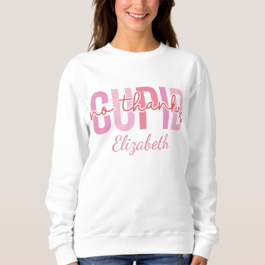 Kein Dank an Cupid Funny Individuelle Name Valenti Sweatshirt (Vorderseite)