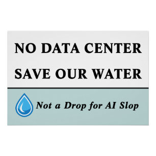 KEIN DATENCENTER SCHÜTZT UNSER WASSER Kein Tropfen Poster