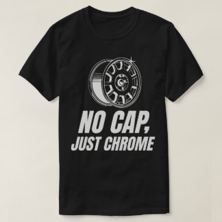 Kein Deckel, nur Chrom T-Shirt