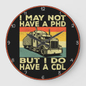 Kein Doktor, aber ich habe einen CDL"-LKW Große Wanduhr (Vorderseite)