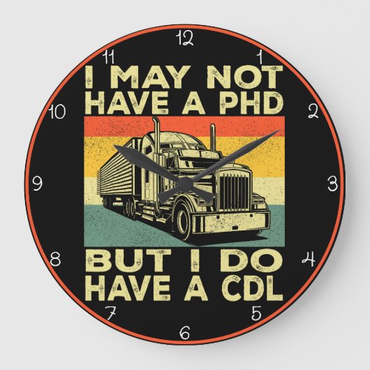 Kein Doktor, aber ich habe einen CDL"-LKW Große Wanduhr (Vorderseite)