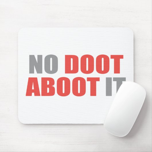 Kein Doot Aboot es Mousepad (Mit Mouse)