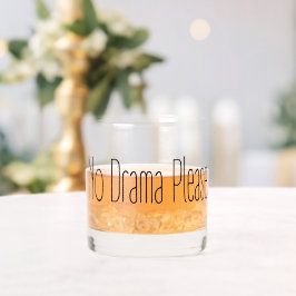 Kein Drama bitte Whiskyglas