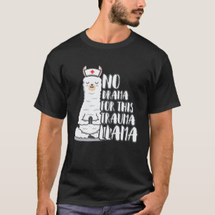 Kein Drama für diese Trauma-Lama-Pflegekraft T-Shirt