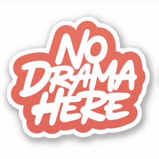 Kein Drama hier Aufkleber (Vorderseite)