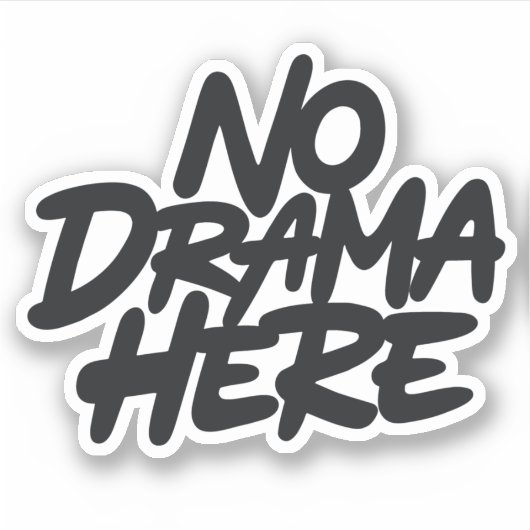 Kein Drama hier Aufkleber (Vorderseite)
