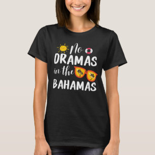 Kein Drama in Bahamas Familie Sommer lustig T-Shirt