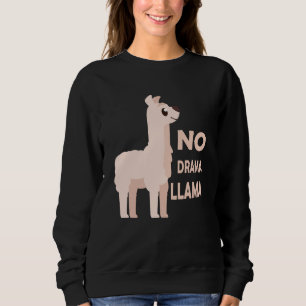 Kein Drama Lama Niedliche Tiere für Kinder Sweatshirt