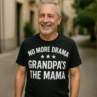 Kein Drama mehr Großvater ist der Mama Funny T - S T-Shirt