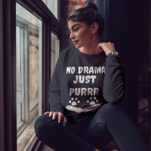 Kein Drama nur Purr Cat Vibe Niedliche Custom Paw Sweatshirt