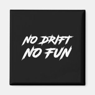 Kein Drift No Fun Sprichwort Zitat Funny Racing & Magnet