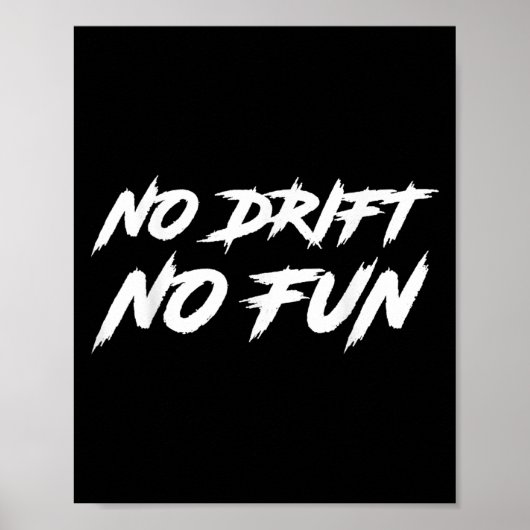 Kein Drift No Fun Sprichwort Zitat Funny Racing & Poster (Vorne)