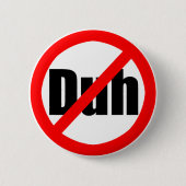 "Kein Duh" Knopf Button (Vorderseite)