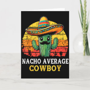 Kein durchschnittlicher Cowboy-Nacho-Cowboy-Wortsp Karte