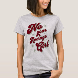 Kein durchschnittlicher Girl-Tomboy T-Shirt