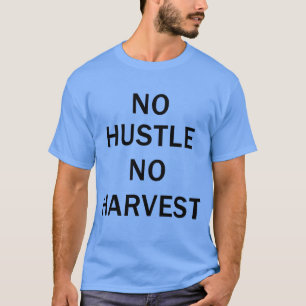 Kein Einsatz, keine Ernte Motivationszitat Freund T-Shirt