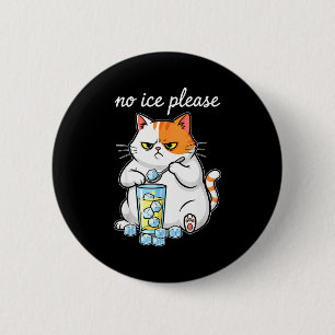 Kein Eis bitte lustige Katze Meme Männer Frauen Button