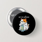 Kein Eis bitte lustige Katze Meme Männer Frauen  Button (Vorne & Hinten)
