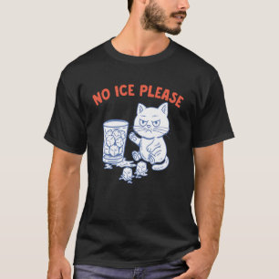 Kein Eis Bitte Lustiger Katzen-Meme Kalter Humor P T-Shirt