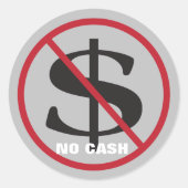 Kein Ereignis oder Geschäft mit Bargeld Runder Aufkleber (Vorderseite)