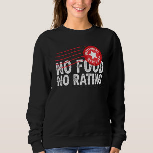 Kein Essen Keine Bewertung Restaurant Küche Kritik Sweatshirt