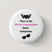 Kein ethischer Konsum unter Vampirismus-Button Button (Vorderseite)