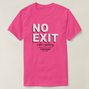Kein Exit Café, Galerie, Chicago. EST. 1958 T-Shirt