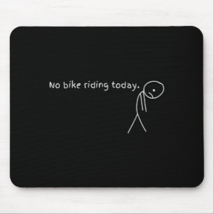 Kein Fahrradfahren heute Mousepad