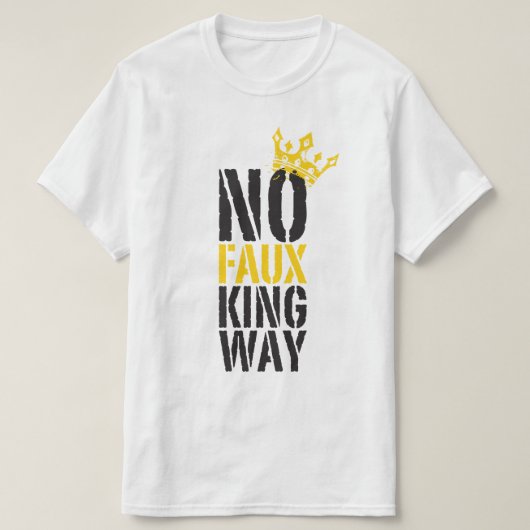 kein falscher König Weg T-Shirt (Design vorne)
